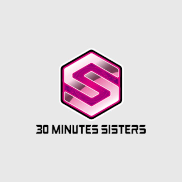 30 Minutes Sisters (30MS)
